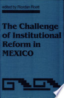 The Challenge of Institutional Reform in Mexico