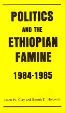 Politics and the Ethiopian Famine, 1984-1985