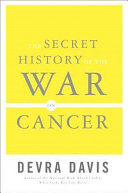 The Secret History of the War on Cancer