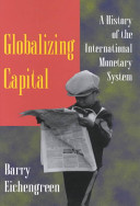 Globalizing Capital : a history of the international monetary system 