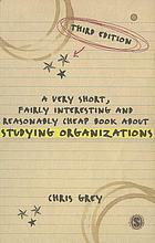  A very short, fairly interesting and reasonably cheap book about studying organizations