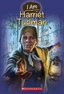 I Am Harriet Tubman