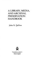A Library, Media, and Archival Preservation Handbook