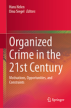 Organized Crime in the 21st Century: motivations, opportunities, and constraints