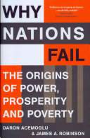 Why nations fail : the origins of power, prosperity, and poverty