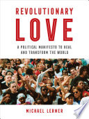  Revolutionary love : a political manifesto to heal and transform the world