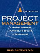 Project management : a systems approach to planning, scheduling, and controlling