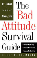 The bad attitude survival guide : essential tools for managers 