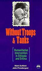 Without troops tanks : humanitarian intervention in Ethiopia and Eritrea