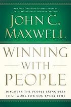 Winning with people : discover the people principles that work for you every time