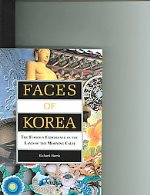 Faces of Korea : the foreign experience in the land of the morning calm