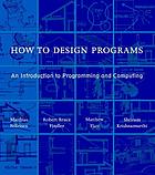 How to design programs : an introduction to programming and computing