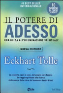 Il potere di adesso. Una guida all'illuminazione spirituale