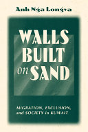 Walls Built On Sand: migration, exclusion, and society in Kuwait