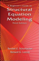 A Beginner's Guide to Structural Equation Modeling