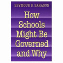 How Schools Might be Governed and why