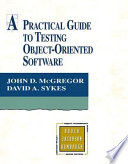 A Practical Guide to Testing Object-oriented Software