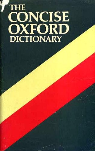 The Concise Oxford dictionary of current English