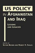 US policy in Afghanistan and Iraq : lessons and legacies