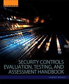 Security controls evaluation, testing, and assessment handbook