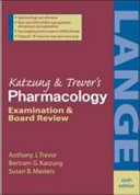 Katzung & Trevor's pharmacology : examination & board review.