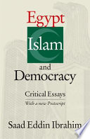 Egypt, Islam, and democracy : critical essays, with a new postscript / Saad Eddin Ibrahim.