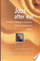 Jobs after war : a critical challenge in the peace and reconstruction puzzle