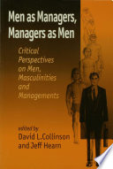 Men as managers, managers as men : critical perspectives on men, masculinities, and managements