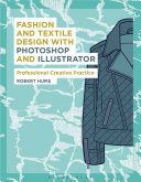 Fashion and Textile Design with Photoshop and Illustrator