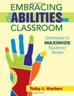  Embracing disabilities in the classroom : strategies to maximize students' assets