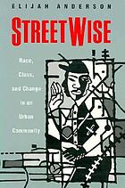 Streetwise : race, class, and change in an urban community