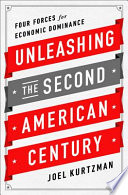 Unleashing the Second American Century : four forces for economic dominance