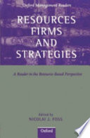 Resources, firms, and strategies: a reader in the resource-based perspective