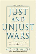 Just And Unjust Wars : a moral argument with historical illustrations