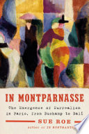 In Montparnasse: the emergence of surrealism in Paris, from Duchamp to Dalí