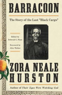 Barracoon : the story of the last "black cargo"