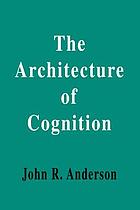 The architecture of cognition