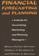  Financial forecasting and planning : a guide for accounting, marketing, and planning managers