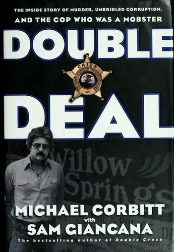 Double Deal: the inside story of murder, unbridled corruption and the cop who was a mobster