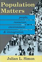 Population matters : people, resources, environment, and immigration