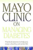  Mayo Clinic on managing diabetes