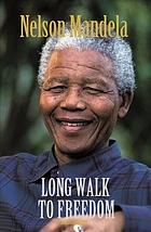 Long walk to freedom : the autobiography of Nelson Mandela