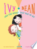 Ivy and Bean and the Ghost That Had to Go