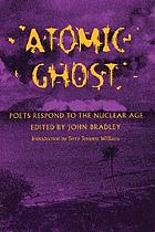 Atomic Ghost: poets respond to the nuclear age