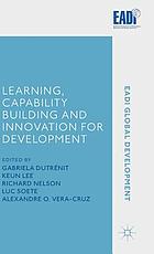 Learning, capability building and innovation for development