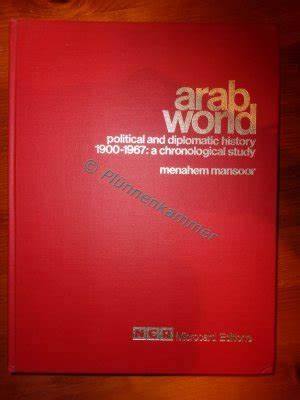 Political and diplomatic history of the Arab world, 1900-1967 : a chronological study