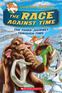 The Race Against Time (Geronimo Stilton Journey Through Time 3)