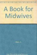  A book for midwives : a manual for traditional birth attendants and community midwives