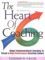 The heart of coaching : using transformational coaching to create a high-performance culture