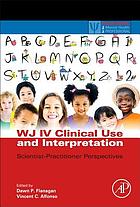  WJ IV clinical use and interpretation : scientist-practitioner perspectives